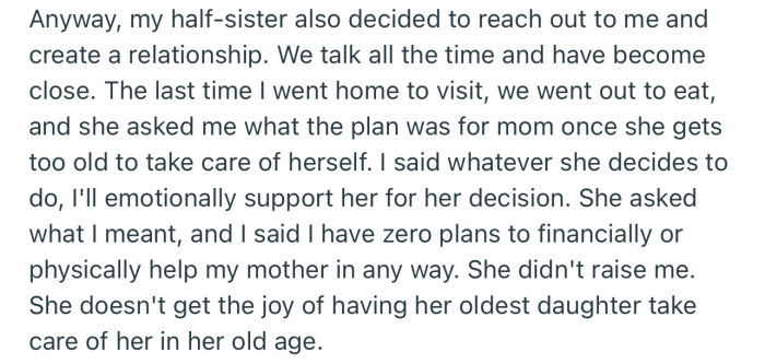 OP made it clear to her half-sister that she has no plan to financially support their mom when she gets too old to care for herself