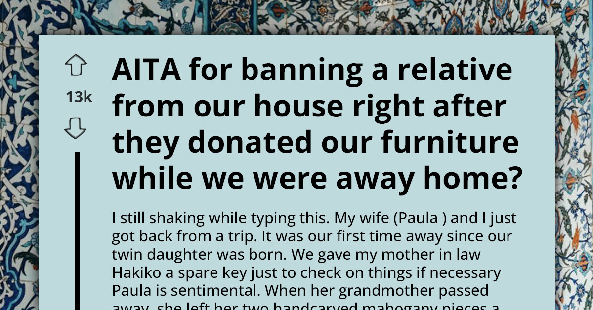 Mother-In-Law Donates Daughter’s Inheritance While Couple Is Away and Gets Banned From Their Home