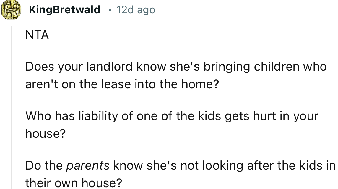 “NTA. Who has liability if one of the kids gets hurt in your house?”