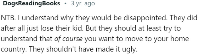 Understanding their disappointment is natural, considering the recent loss of their child
