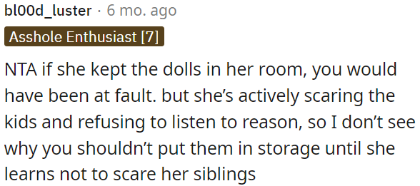 OP is not in the wrong for wanting to put the dolls in storage because she is scaring the kids.