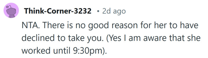 There's no reason she couldn't have taken you.