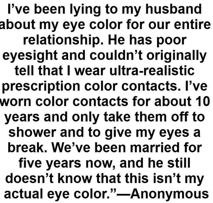 2. He doesn't really know my real eye color