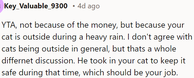 OP is wrong because he left his cat outside in the rain when it should have been his responsibility to keep it safe.
