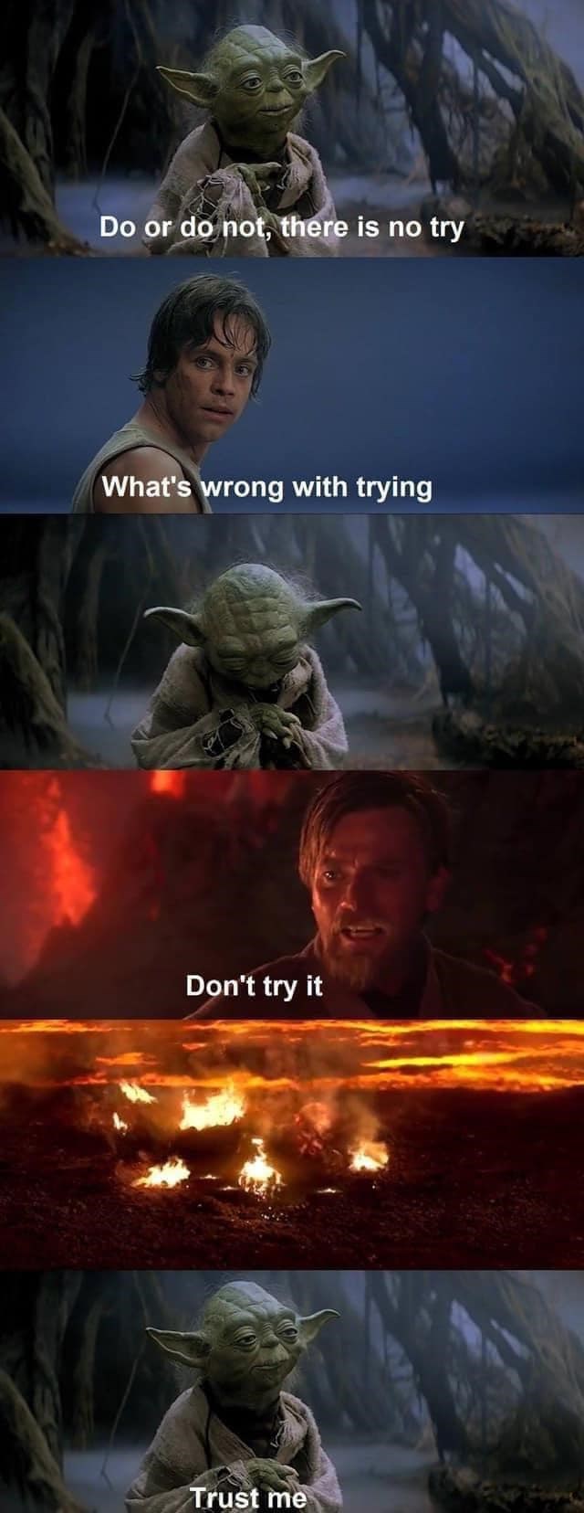 Life lessons from the all-knowing Yoda. Rule number one: don’t question his wisdom.