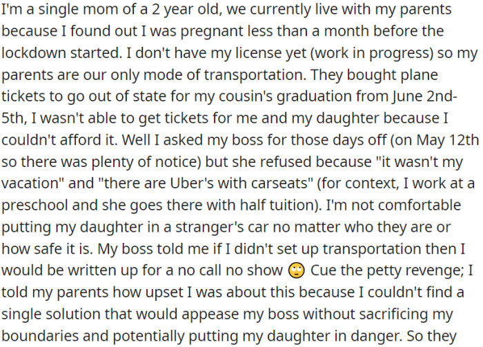 OP is a single mom, living with her parents due to financial constraints and without a driver's license, couldn't afford to join her family on a trip