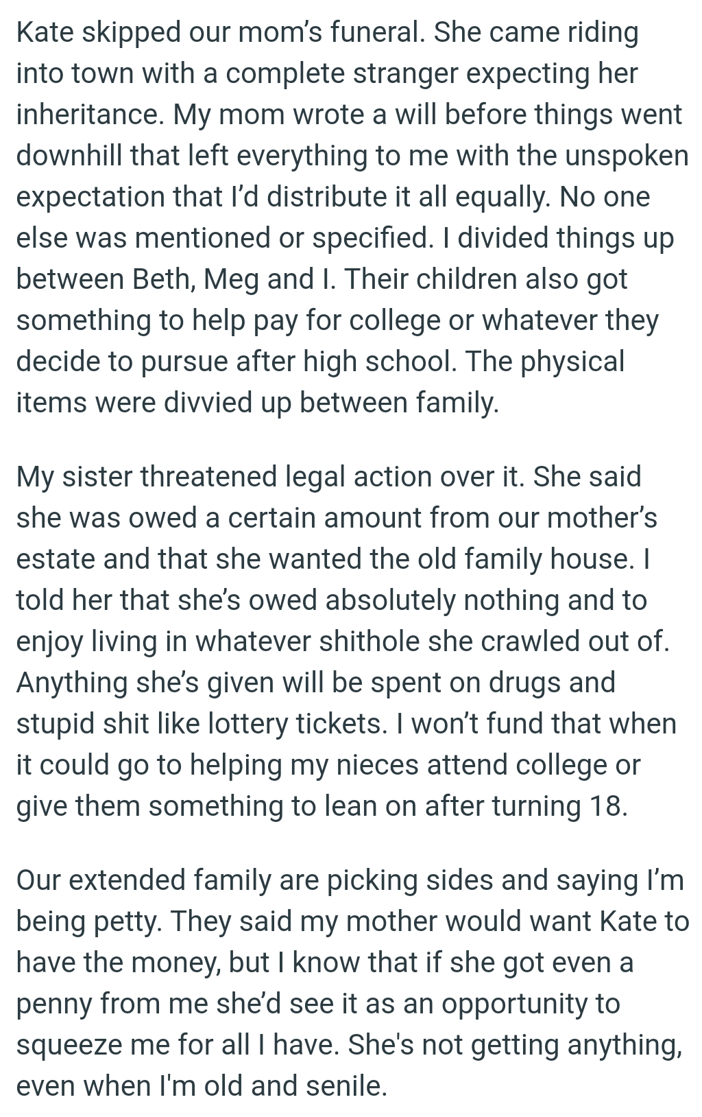 My mom wrote a will before things went downhill that left everything to the OP