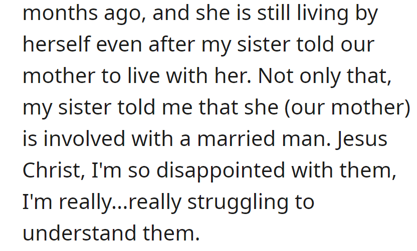 Mom lost her job, won't move in with sis, and is tangled up with a married man. OP is disappointed and seriously puzzled.