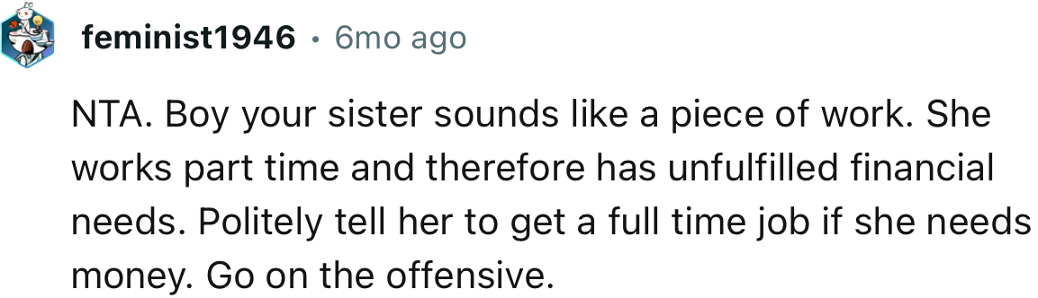 “Politely Tell Her to Get a Full-Time Job If She Needs Money. Go on the Offensive.”