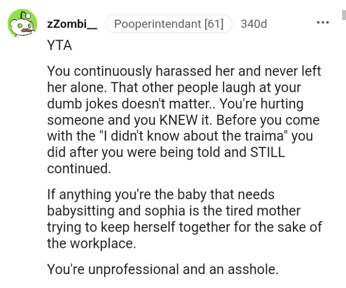 If anything, the OP is the baby here, and he needs babysitting