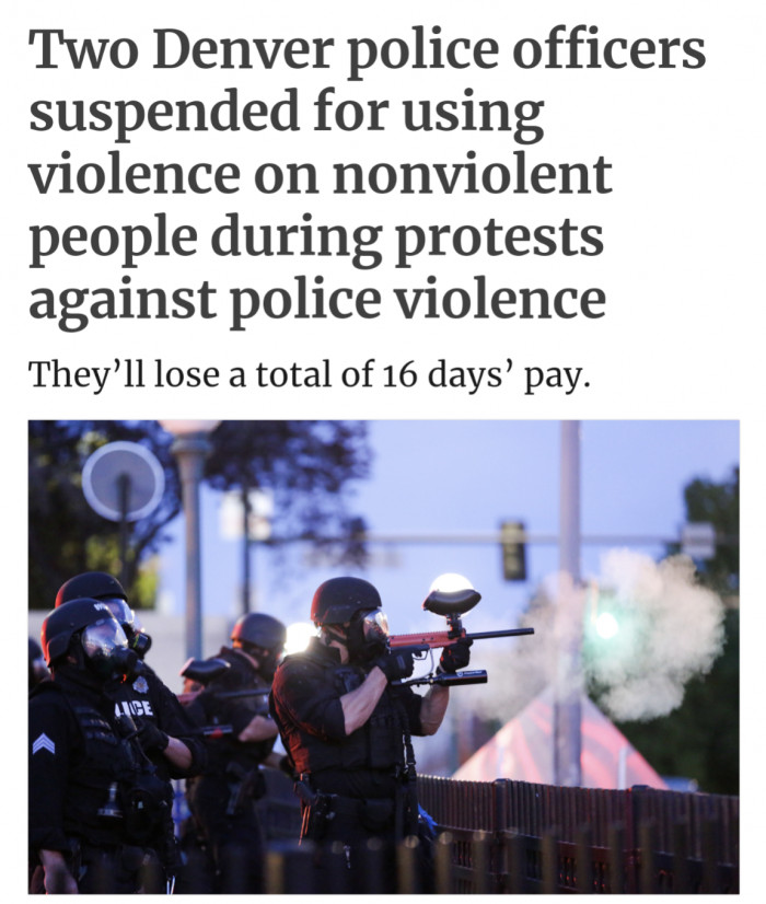 https://denverite.com/2021/05/04/two-denver-police-officers-suspended-for-using-violence-on-nonviolent-people-during-protests-against-police-violence/