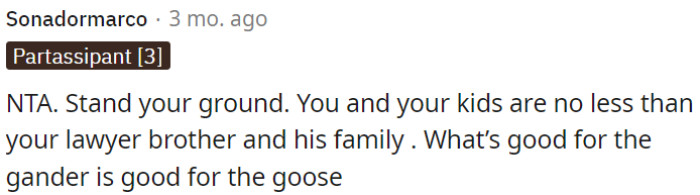OP's worth and his children's worth are equal to that of his lawyer brother and his family.