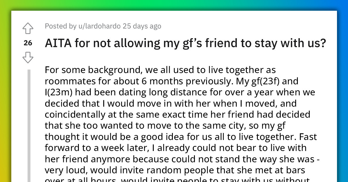 Redditor Refuses To Have His GF’s Toxic And Destructive Friend Stay Over, She Insists