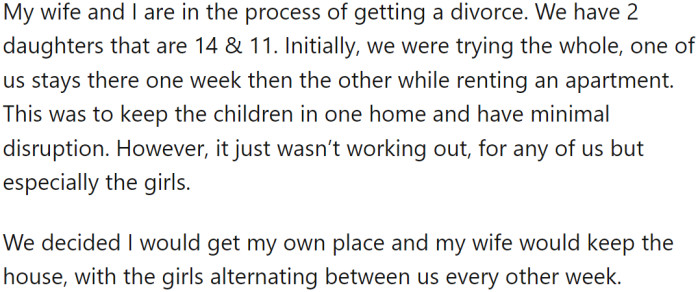 OP and his wife are in the process of getting a divorce, and they have two daughters, aged 14 and 11.