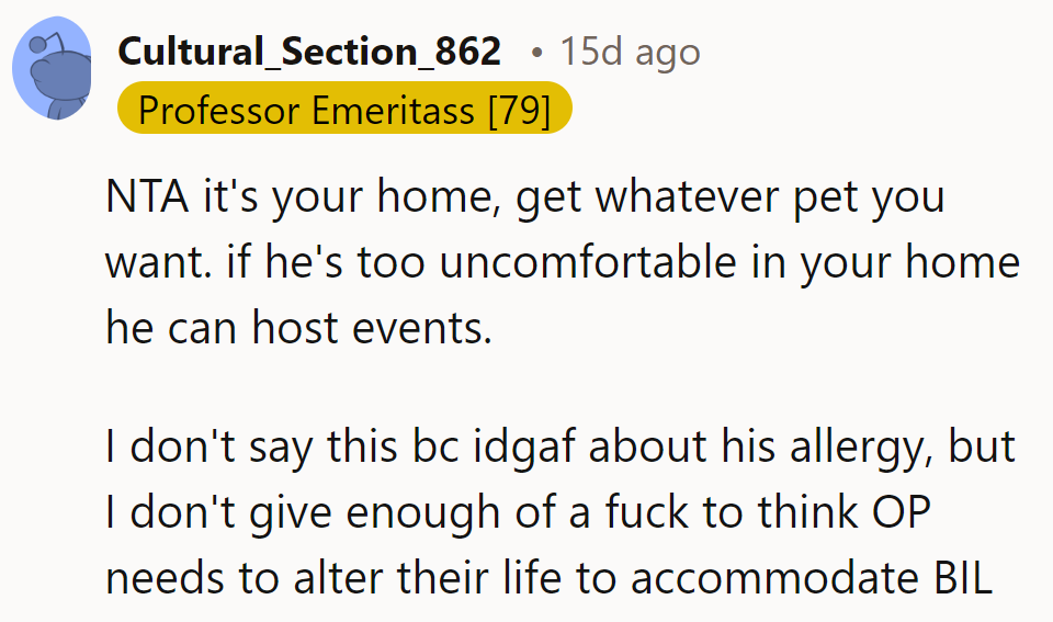 Not their pet-ty problem! If BIL's uncomfortable, he can play host. It's OP's life, after all!