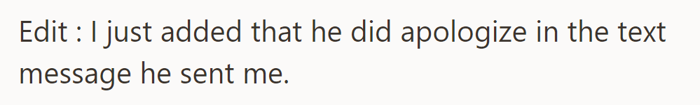 He's upset, deeming her refusal to return childish. He did apologize in a text.