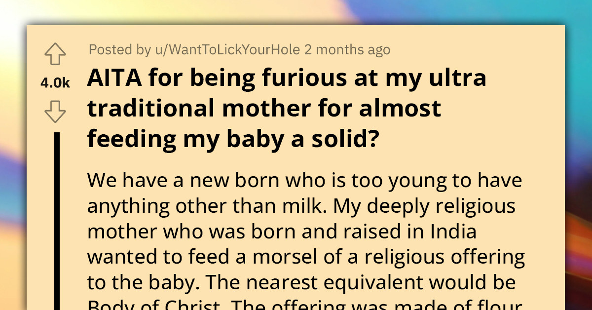 Moment Redditor Gets Mad At Ultra-Traditional Mom For Trying To Feed The Baby Solid Food
