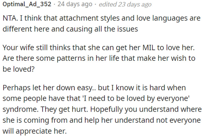 OP's wife holds onto the hope of gaining her mother-in-law's love, possibly due to certain life patterns.