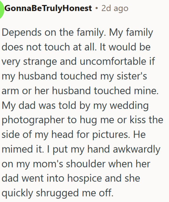 Not every family shows love through touch, and mine never has