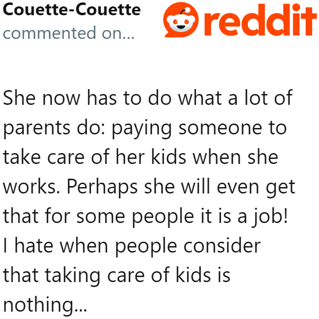 Now, she needs to pay for a babysitter.