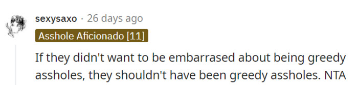If her parents didn't want to feel embarrassed about their behavior, they shouldn't have flaunted their greed.