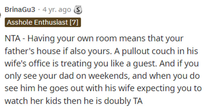 This was a huge message to OP, and we hope that her dad wasn't the one calling the shots because it obviously was going to upset her. Nobody is going to be happy with a pullout couch.