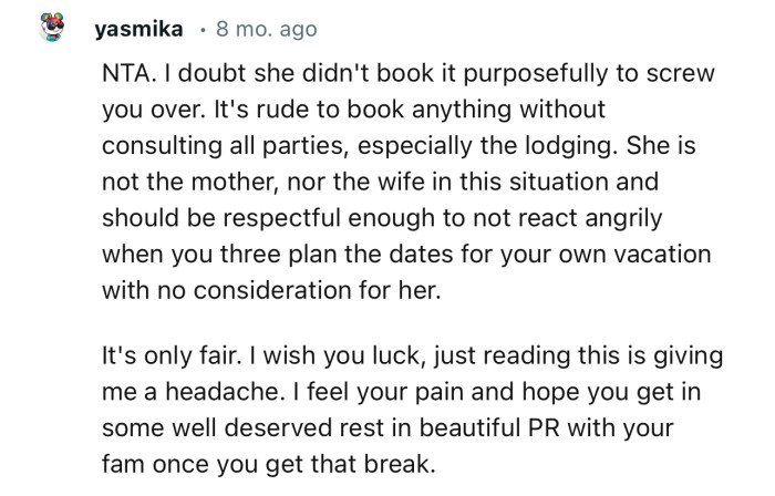 “NTA… It’s rude to book anything without consulting all parties, especially the lodging.”