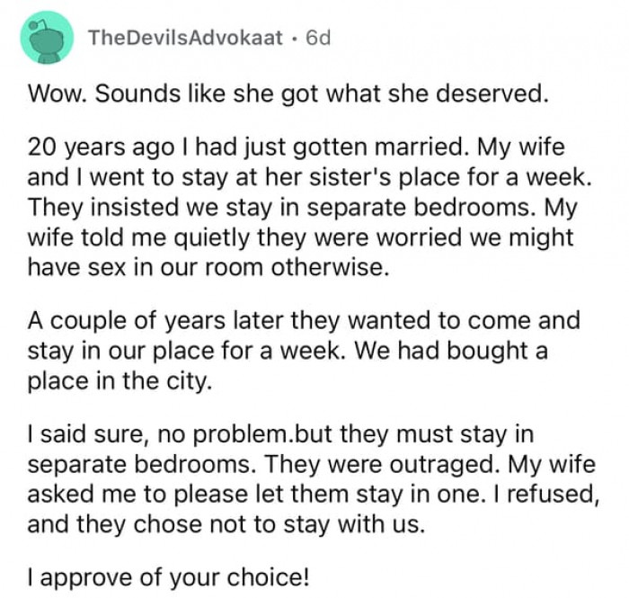 Never push unreasonable rules onto people. Otherwise, they might retaliate when they get the chance.