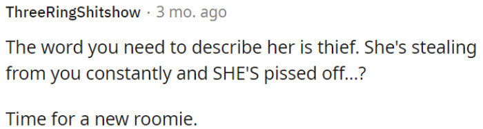 It's probably time for OP to find a new roommate.