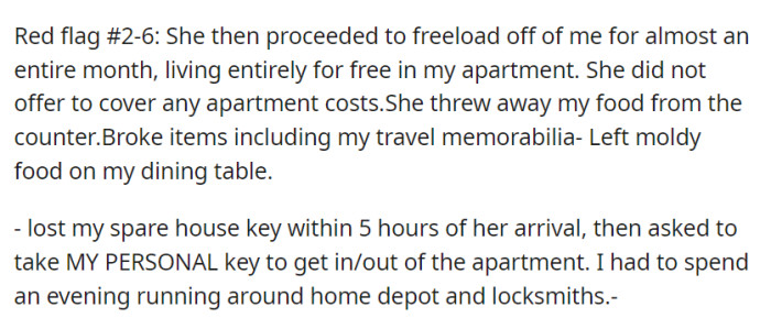Red flags piled up as the daughter took advantage of OP's generosity, living rent-free while discarding their food, breaking belongings, and even losing keys, causing inconvenience and expenses.
