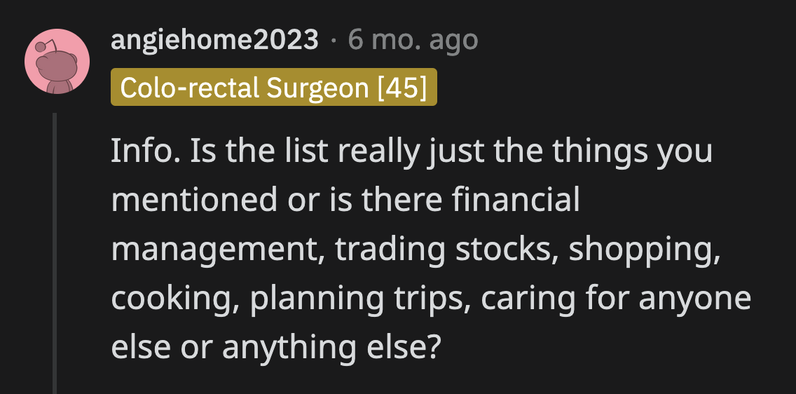 Redditors were curious about the husband's full chore list. Something must have been left out of the post if her husband feels exhausted.