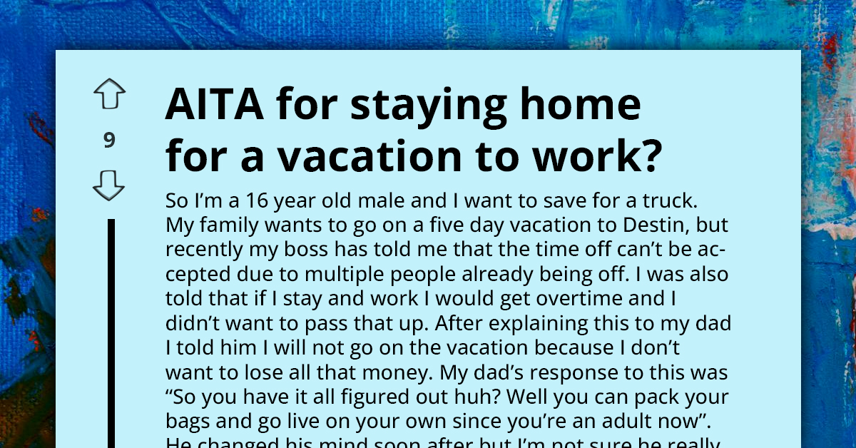 Teen Opts For Overtime Instead Of Family Vacation, Leading Dad To Demand Independence