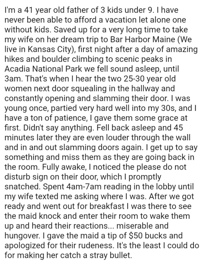 The women next door were squealing in the hallway and constantly opening and slamming their door