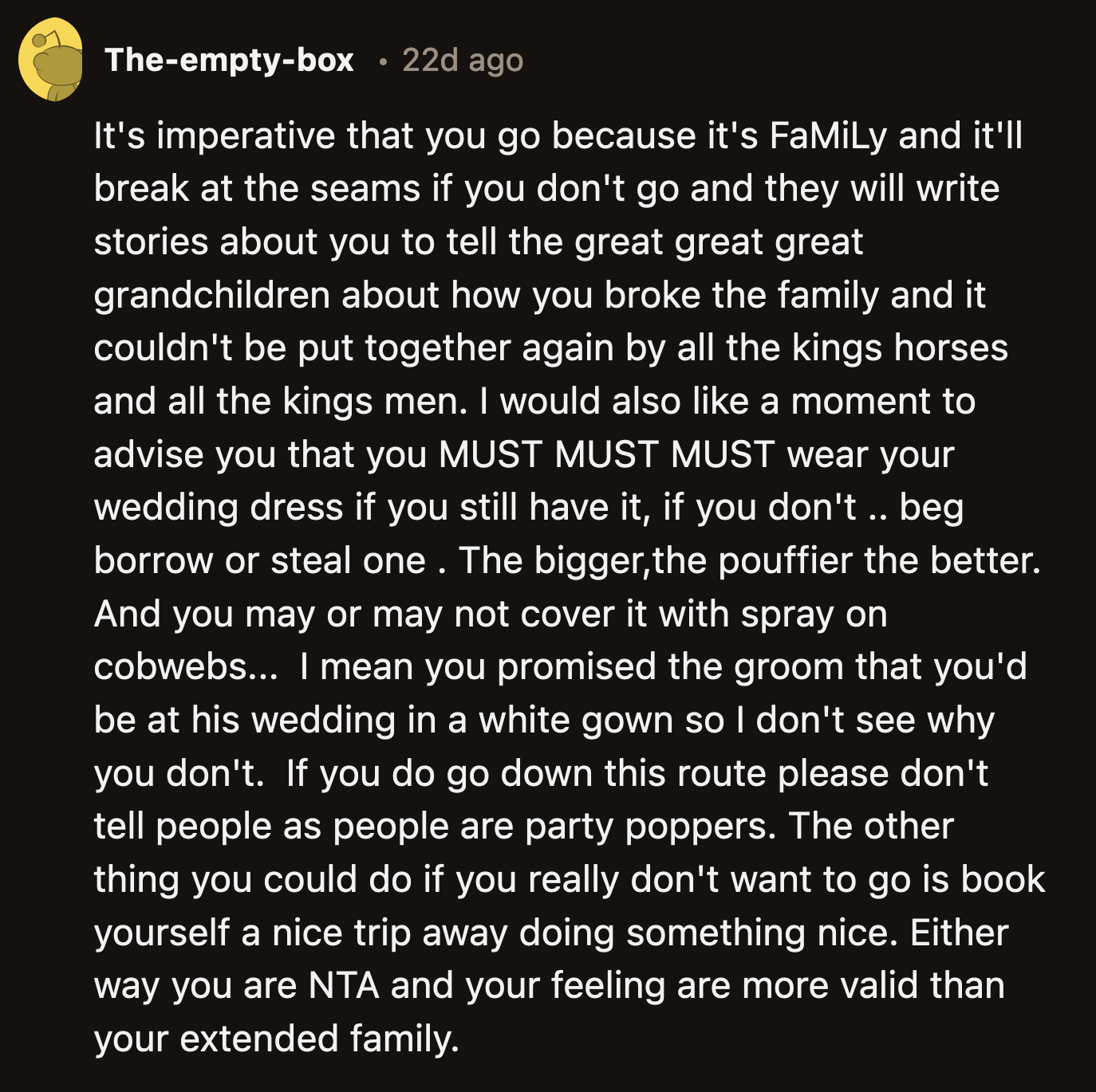 If OP does go, she should wear her wedding dress. Would that be supportive enough?