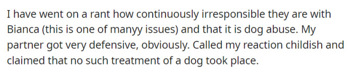 OP then accused their partner of dog abuse due to ongoing neglect of Bianca.