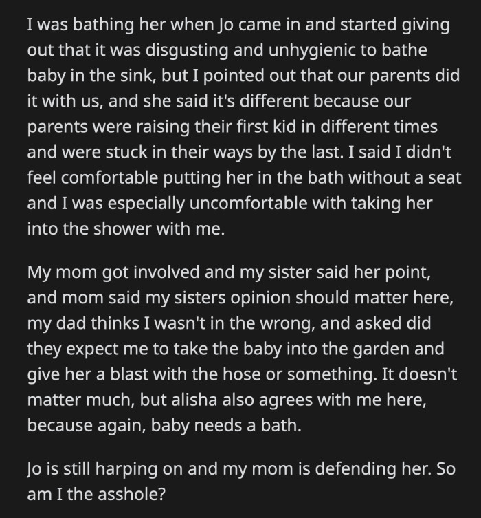 OP's dad is on her side and asked his wife if they wanted OP to clean her newborn outside with a hose. OP doesn't know if she was wrong and asked Redditors to weigh in.