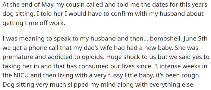 But this summer, the OP's circumstances drastically changed, so she couldn't accept to dog sit: