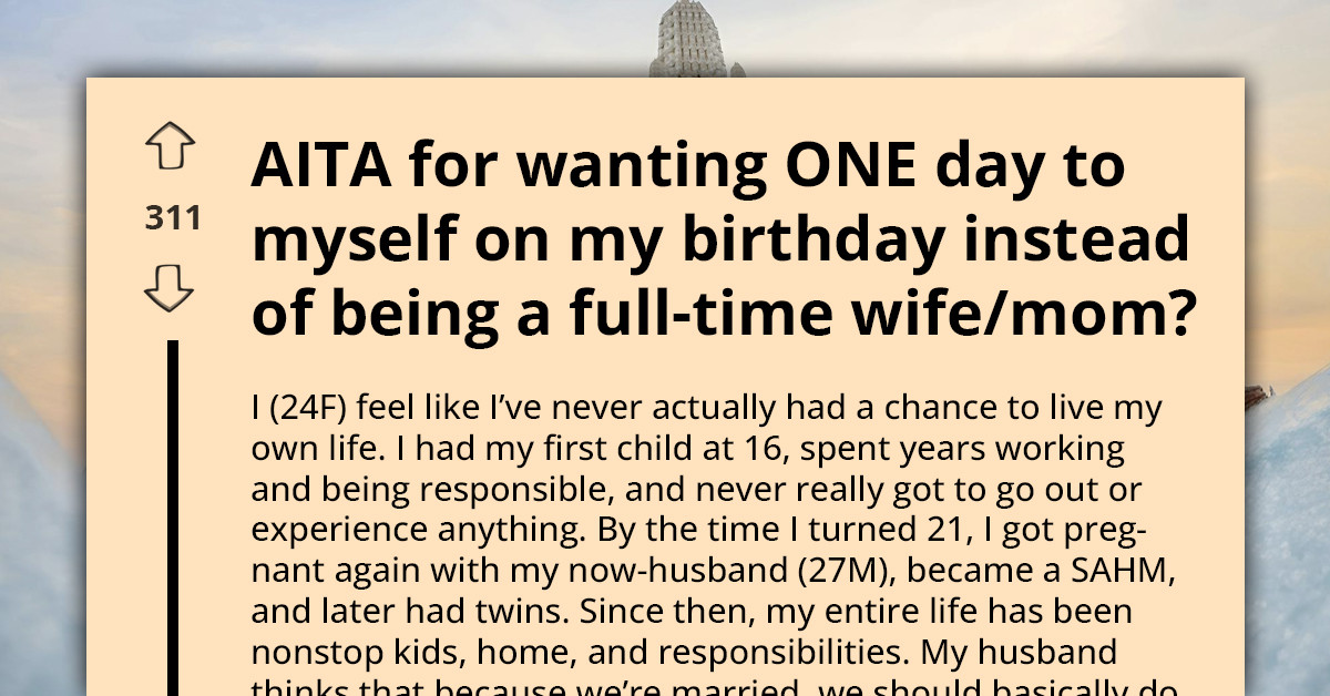 SAHM Of Four Wants One Day Off On Her Birthday