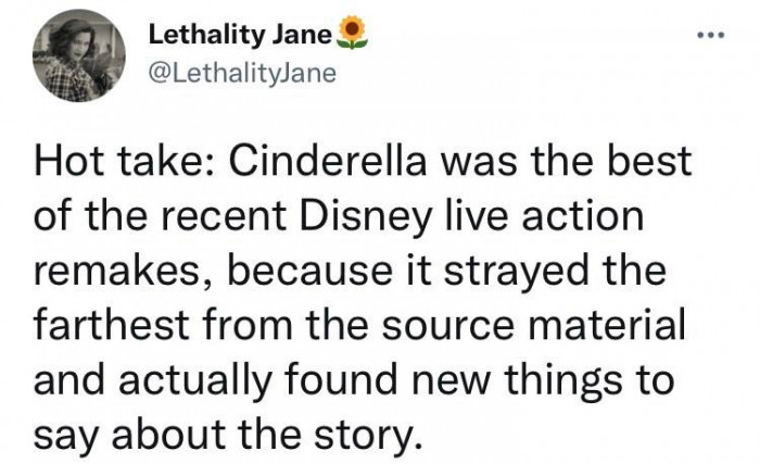 18. It depends on which Cinderella movie it is, though, because lately, there have been plenty.