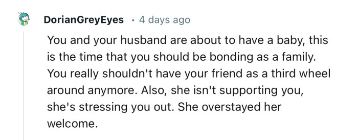 “You really shouldn't have your friend as a third wheel around anymore. She has overstayed her welcome.”