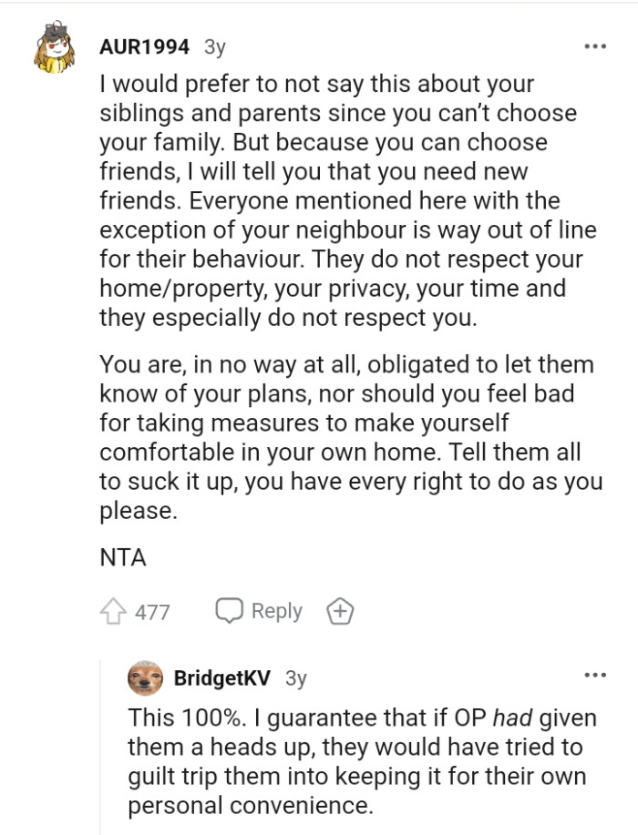They do not respect the OP's home or her privacy