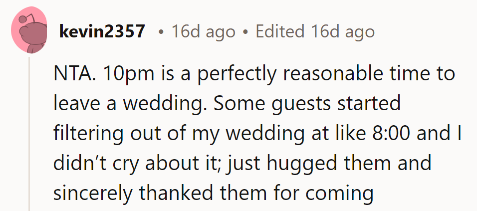 NTA. Leaving at 10 PM is fine. At her wedding, guests left at 8:00, and she was gracious.