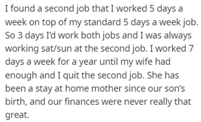 OP had two jobs for some time, but his wife had enough, and he quit