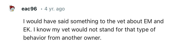 “I would have said something to the vet about EM and EK.”