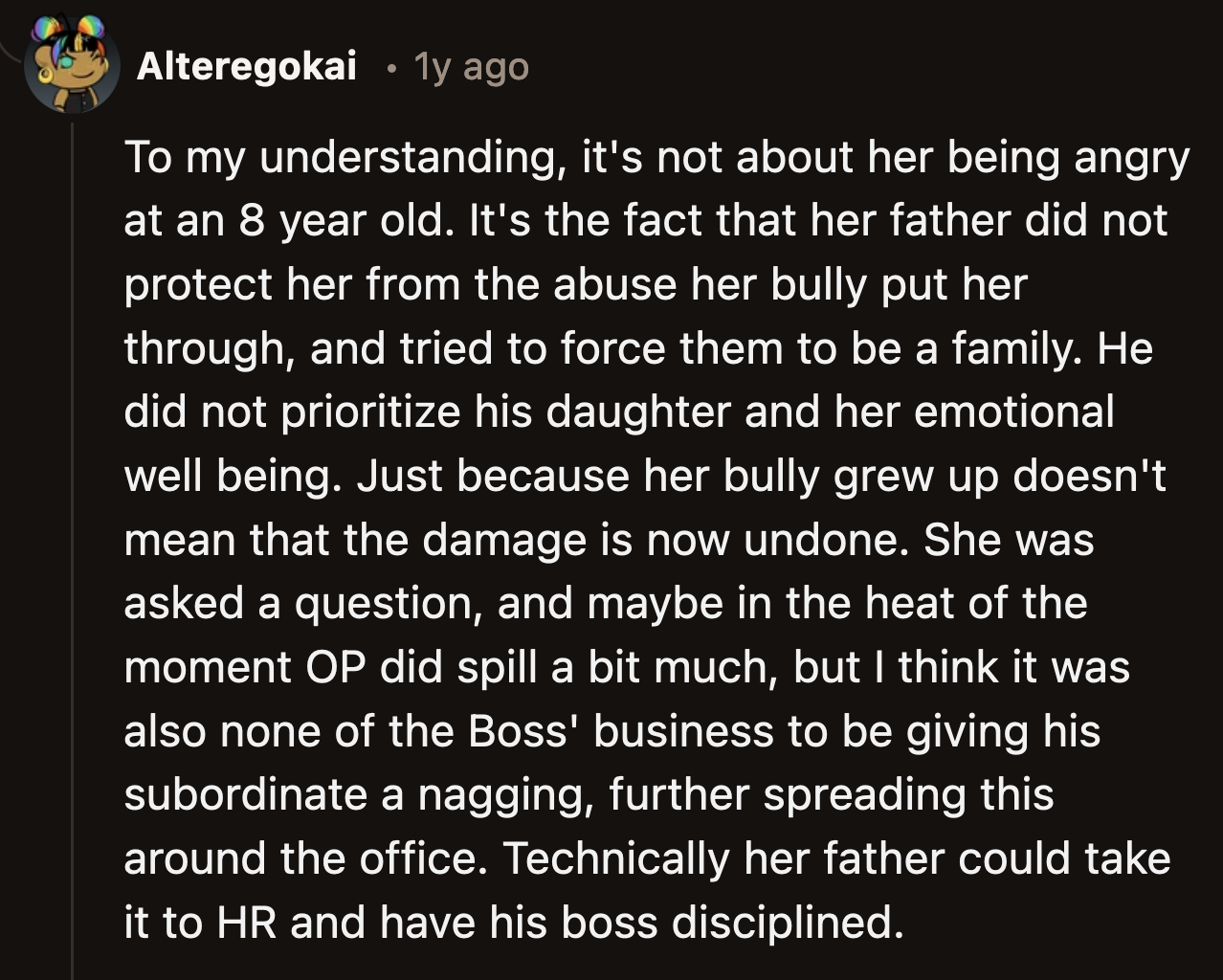 The most grounded response stated that OP overshared. Her dad's boss was also wrong to talk about the issue at work.