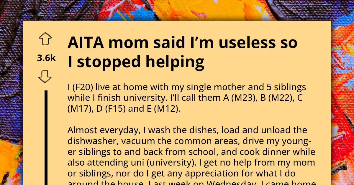 Student Facing Heavy House Responsibilities Gets Called Useless, So She Really Makes Herself Useless In Retaliation