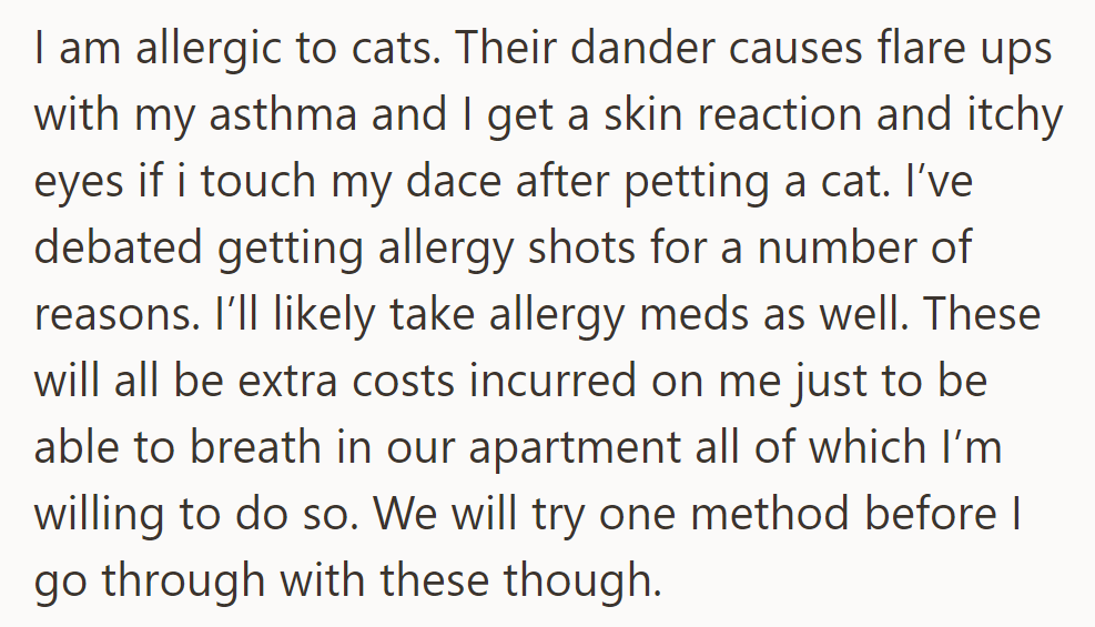 OP is allergic to cats, considering shots and meds to manage asthma. Will try a method before deciding on treatment.