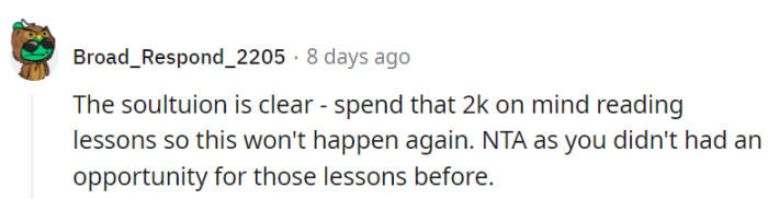 The ultimate solution: invest the 2k in mind-reading classes.