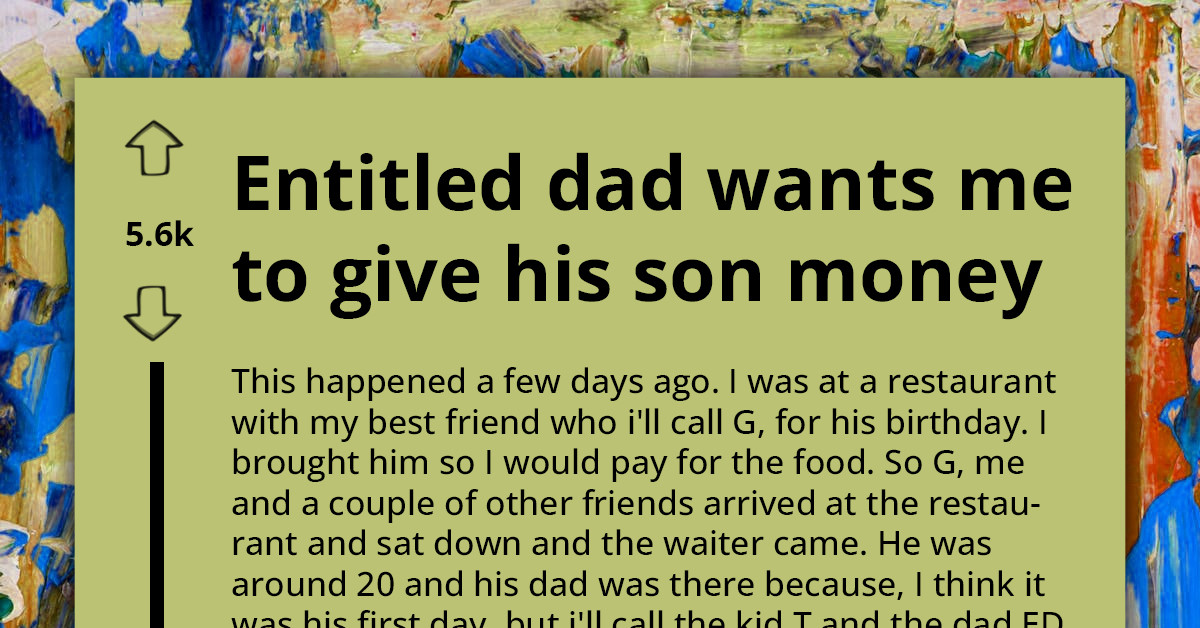 Man Shares His Encounter With A Super Entitled Dad Who Wanted Him To Give His Waiter Son More Tip