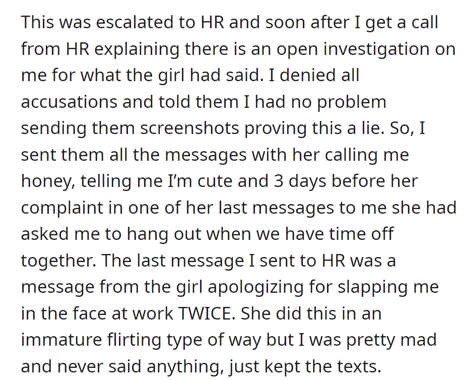 HR investigated the false accusations made by the flirty colleague; OP denied them, shared screenshots of her affectionate messages, and her apology for slapping him twice at work.